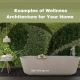 Wellness Architecture for Your Home