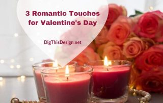 3 Romantic Touches for Valentine's Day