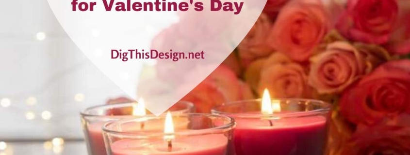 3 Romantic Touches for Valentine's Day