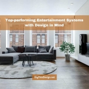 Entertainment Systems with Design in Mind