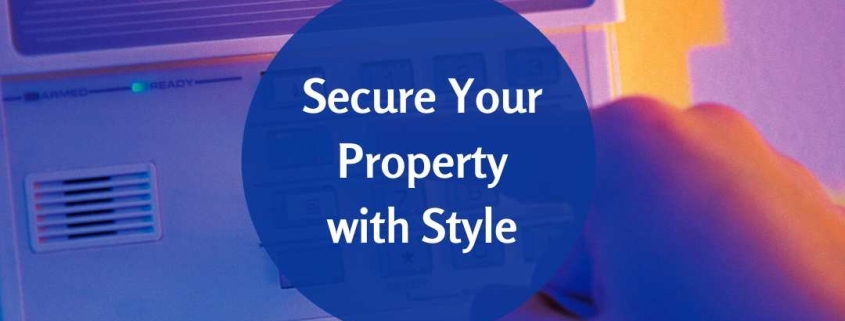 4 Tips to Secure Your Property with Style
