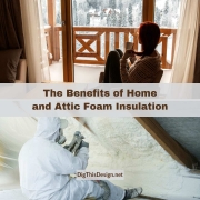 The Benefits of Home and Attic Foam Insulation