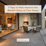 3 Tips to Help Improve the Market Value of Your Home