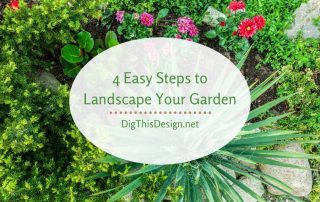 4 Easy Steps to Landscape Your Garden