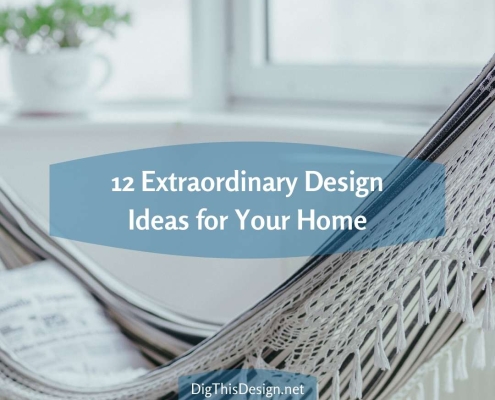 12 Extraordinary Design Ideas
