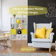 4 Ways to a Modern Nursery with Fresh Designs