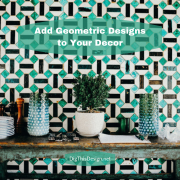 Add Geometric Designs to Your Decor