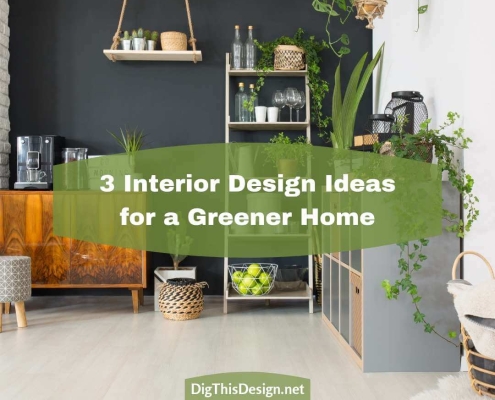 3 Interior Design Ideas for a Greener Home