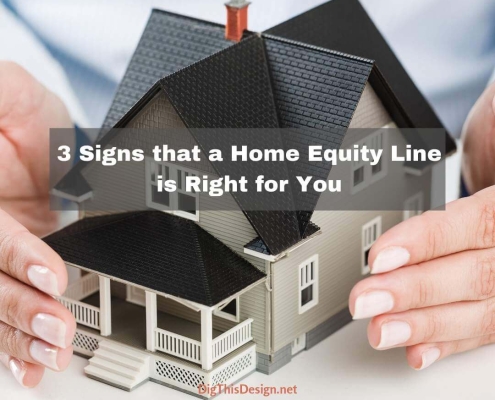 3 Signs that a Home Equity Line is Right for You
