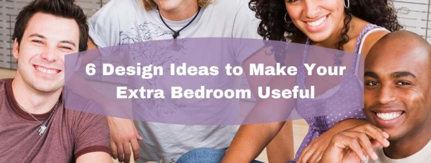 6 Design Ideas to Make Your Extra Bedroom Useful