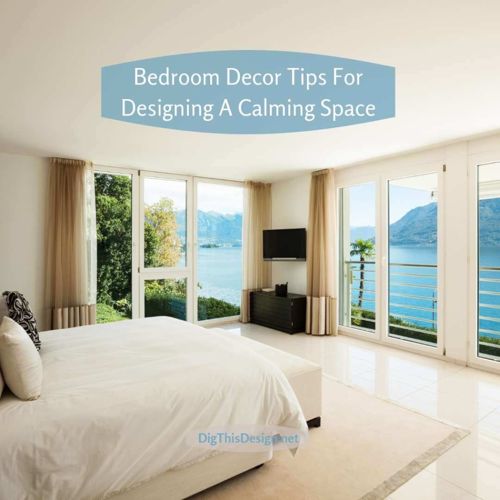 Bedroom Decor Tips For Designing A Calming Space Dig This Design