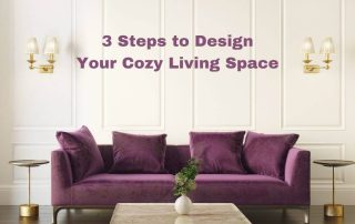 3 Steps to Design Your Cozy Living Space