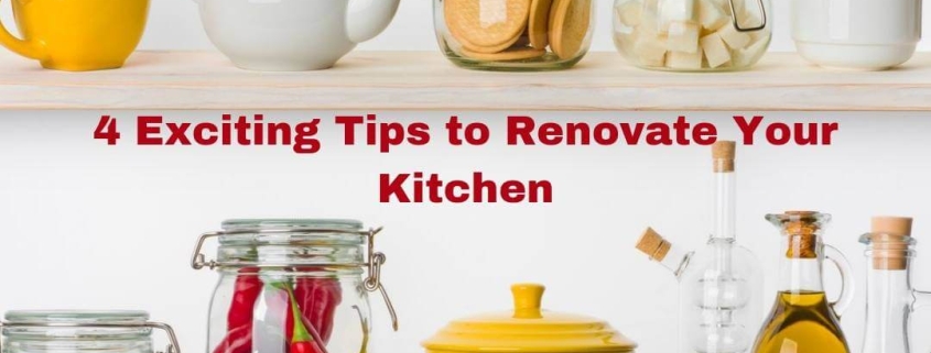 4 Exciting Tips to Renovate Your Kitchen
