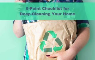 5-Point Checklist for Deep-Cleaning Your Home