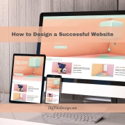 How to Design a Successful Website that Makes You Proud