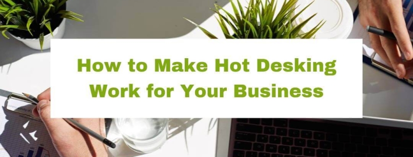 How to Make Hot Desking Work for Your Business