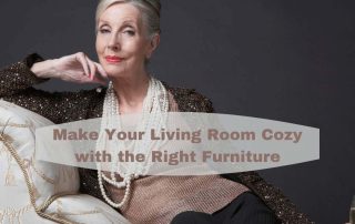 Make Your Living Room Cozy with the Right Furniture