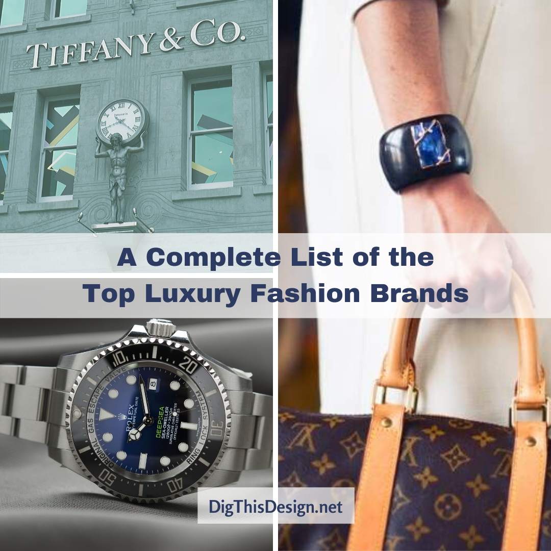 A Complete List of the Top Luxury Brands You Should Know - Dig This Design