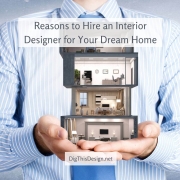 Reasons to Hire an Interior Designer for Your Dream Home