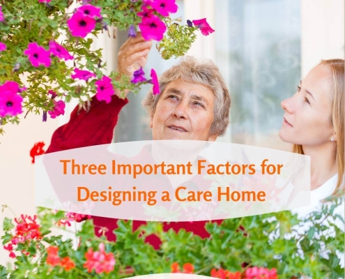 Three Important Factors for Designing a Care Home