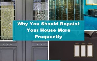 Why You Should Repaint Your House More Frequently