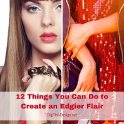 12 Things You Can Do to Create an Edgier Flair