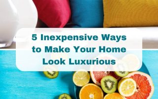 5 Inexpensive Ways to Make Your Home Look Luxurious