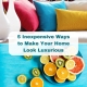 5 Inexpensive Ways to Make Your Home Look Luxurious