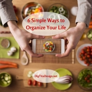 6 Simple Ways to Organize Your Life