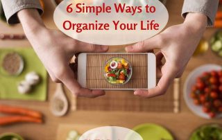 6 Simple Ways to Organize Your Life