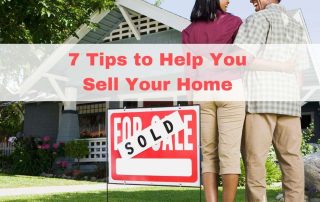 7 Tips to Help You Sell Your Home