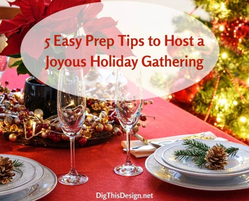 5 Easy Prep Tips to Host a Joyous Holiday Gathering