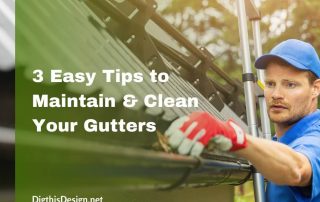 3 Easy Tips to Maintain & Clean Your Gutters