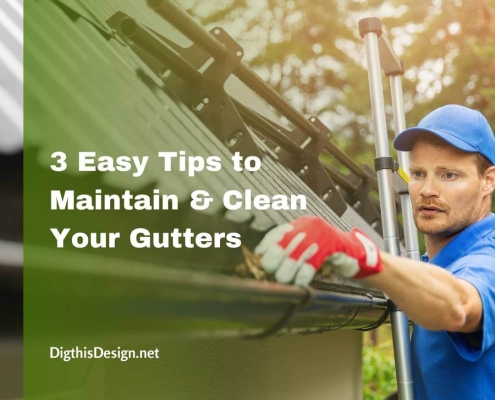 3 Easy Tips to Maintain & Clean Your Gutters