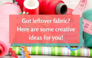 5 Creative Ideas for Using Leftover Fabric