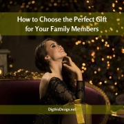 How to Choose the Perfect Gift for Your Family Members