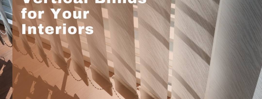 How to Select the Best Vertical Blinds for Your Interiors