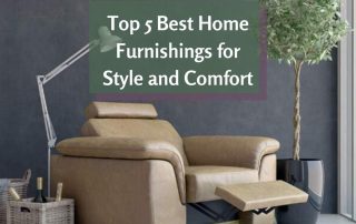 Top 5 Best Home Furnishings for Style and Comfort