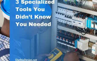 3 Specialized Tools You Didn’t Know You Needed