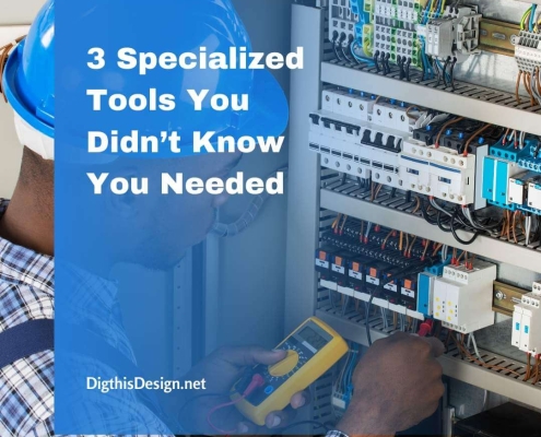 3 Specialized Tools You Didn’t Know You Needed