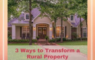 Transform A Rural Property