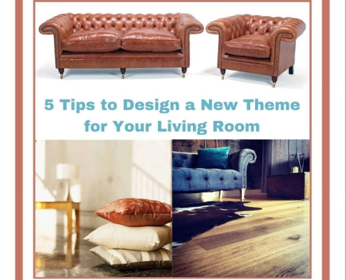 5 Tips to Design a New Theme for Your Living Room