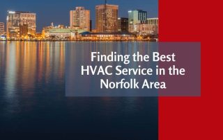 Finding the Best HVAC Service in the Norfolk Area