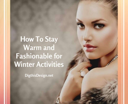 How To Stay Warm and Fashionable for Winter Activities
