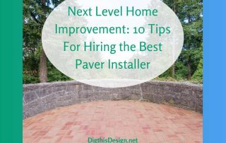Next Level Home Improvement_ 10 Tips For Hiring the Best Paver Installer