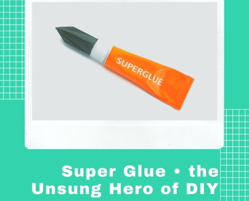 Super Glue, the Unsung Hero of DIY
