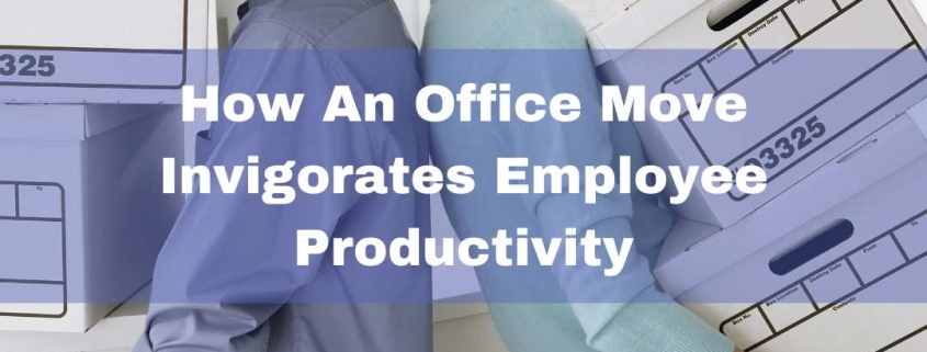 How An Office Move Invigorates Employee Productivity