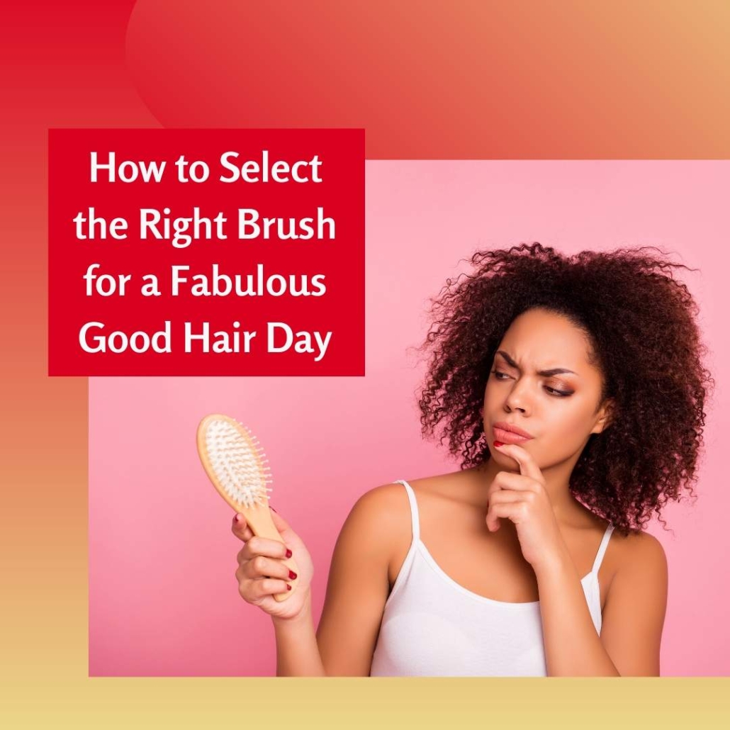 What Type of Brush to Select for a Fabulous Good Hair Day - Dig This Design