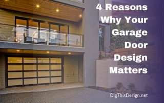 4 Reasons Why Your Garage Door Design Matters