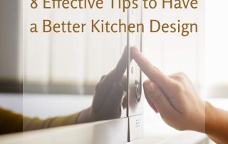 8 Effective Tips to Have a Better Kitchen Design